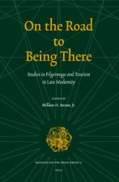 book On the Road to Being There: Studies in Pilgrimage And Tourism in Late Modernity (Religion and the Social Order)