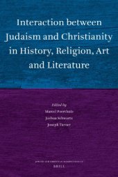 book Interaction Between Judaism and Christianity in History, Religion, Art, and Literature (Jewish and Christian Perspectives Series)