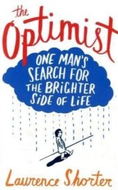 book The Optimist: One Man's Search for the Brighter Side of Life