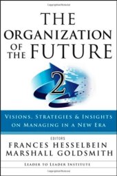 book The Organization of the Future 2: Visions, Strategies, and Insights on Managing in a New Era (J-B Leader to Leader Institute PF Drucker Foundation)