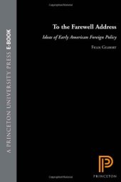 book To the Farewell Address: Ideas of Early American Foreign Policy