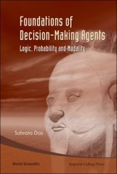 book Foundations Of Decision-Making Agents: Logic, Probability and Modality