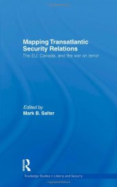 book Mapping Transatlantic Security Relations: The EU, Canada and the War on Terror (Routledge Studies in Liberty and Security)