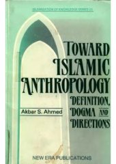 book Toward Islamic Anthropology Definition, Dogma, and Directions