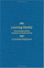 book Learning Identity: The Joint Emergence of Social Identification and Academic Learning