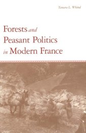 book Forests and Peasant Politics in Modern France