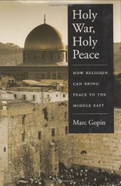 book Holy War, Holy Peace: How Religion Can Bring Peace to the Middle East