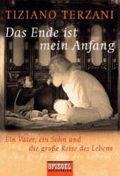 book Das Ende ist mein Anfang: Ein Vater, ein Sohn und die große Reise des Lebens