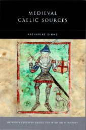 book Medieval Gaelic Sources (Maynooth Research Guides for Irish History)