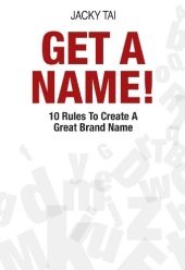 book Get a Name!: 10 Rules to Create a Great Brand Name