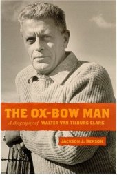 book The Ox-Bow Man: A Biography Of Walter Van Tilburg Clark (Western Literature Series)