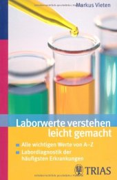 book Laborwerte verstehen leicht gemacht: Alle wichtigen Werte von A-Z - Labordiagnostik der haufigsten Erkrankungen