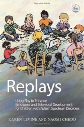 book Replays: Using Play to Enhance Emotional And Behavioral Development for Children With Autism Spectrum Disorder