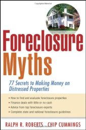 book Foreclosure Myths: 77 Secrets to Saving Thousands on Distressed Properties!