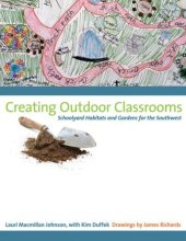 book Creating Outdoor Classrooms: Schoolyard Habitats and Gardens for the Southwest