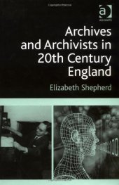 book Archives and Archivists in 20th Century England