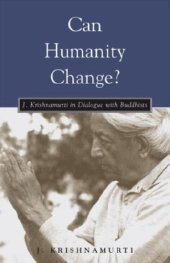 book Can Humanity Change?: J. Krishnamurti in Dialogue with Buddhists