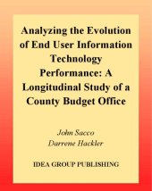 book Analyzing the Evolution of End User Information Technology Performance: A Longitudinal Study of a County Budget Office