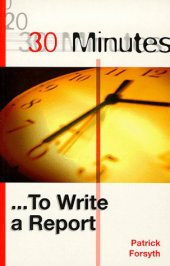 book 30 Minutes to Write a Report (30 Minutes Series)