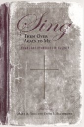 book Sing Them Over Again to Me: Hymns and Hymnbooks in America (Religion and American Culture)