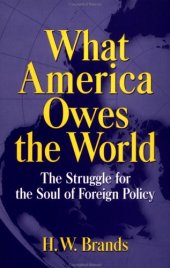 book What America Owes the World: The Struggle for the Soul of Foreign Policy