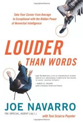 book Louder Than Words: Take Your Career from Average to Exceptional with the Hidden Power of Nonverbal Intelligence