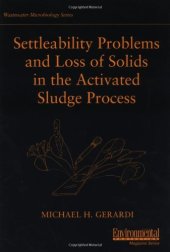 book Settleability Problems and Loss of Solids in the Activated Sludge Process (Wastewater Microbiology Series)