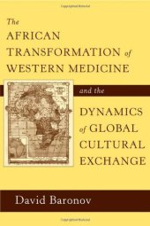 book The African Transformation of Western Medicine and the Dynamics of Global Cultural Exchange