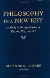 book Philosophy in a New Key: A Study in the Symbolism of Reason, Rite, and Art