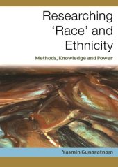 book Researching 'Race' and Ethnicity: Methods, Knowledge and Power