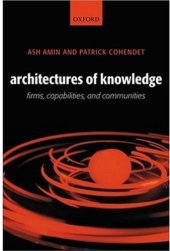 book Architectures of Knowledge: Firms, Capabilities, and Communities