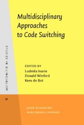 book Multidisciplinary Approaches to Code Switching (Studies in Bilingualism)