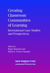 book Creating Classroom Communities of Learning: International Case Studies and Perspectives (New Perspectives on Language and Education)