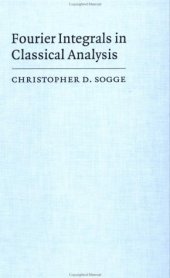 book Fourier Integrals in Classical Analysis (Cambridge Tracts in Mathematics)