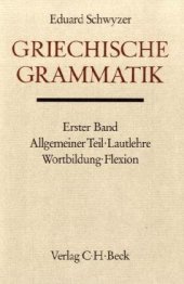 book Handbuch der Altertumswissenschaft, Bd.1 1, Griechische Grammatik: Allgemeiner Teil, Lautlehre, Wortbildung, Flexion