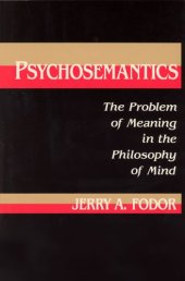 book Psychosemantics: The Problem of Meaning in the Philosophy of Mind