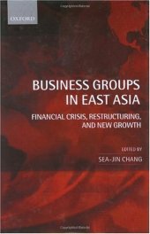 book Business Groups in East Asia: Financial Crisis, Restructuring, and New Growth