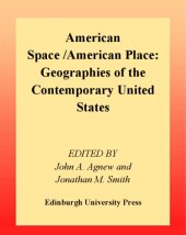 book American Space American Place: Geographies of the Contemporary United States