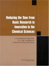 book Reducing the Time from Basic Research to Innovation in the Chemical Sciences: A Workshop Report to the Chemica Sciences Roundtable