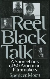 book Reel Black Talk: A Sourcebook of 50 American Filmmakers