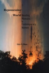 book Repossessing the World: Reading Memoirs by Contemporary Women