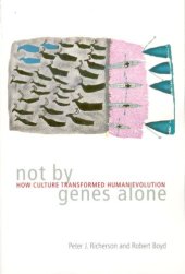 book Not by Genes Alone: How Culture Transformed Human Evolution