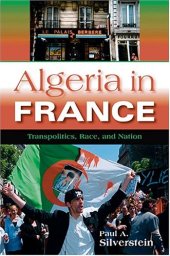 book Algeria in France: Transpolitics, Race, and Nation (New Anthropologies of Europe)