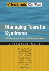 book Managing Tourette Syndrome: A Behavioral Intervention for Children and Adults Therapist Guide (Treatments That Work)