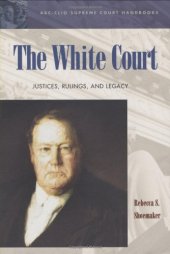 book The White Court: Justices, Rulings, and Legacy (ABC-Clio Supreme Court Handbooks)