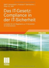 book Das IT-Gesetz: Compliance in der IT-Sicherheit: Leitfaden für ein Regelwerk zur IT-Sicherheit im Unternehmen