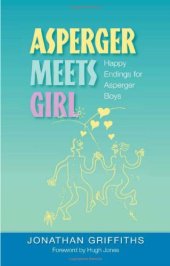 book Asperger Meets Girl: Happy Endings for Asperger Boys