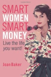 book Smart Women, Smart Money: Live the Life You Want