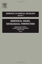 book Bioethical Issues, Sociological Perspectives (Advances in Medical Sociology, Volume 9)