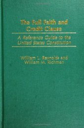 book The Full Faith and Credit Clause: A Reference Guide to the United States Constitution (Reference Guides to the United States Constitution)